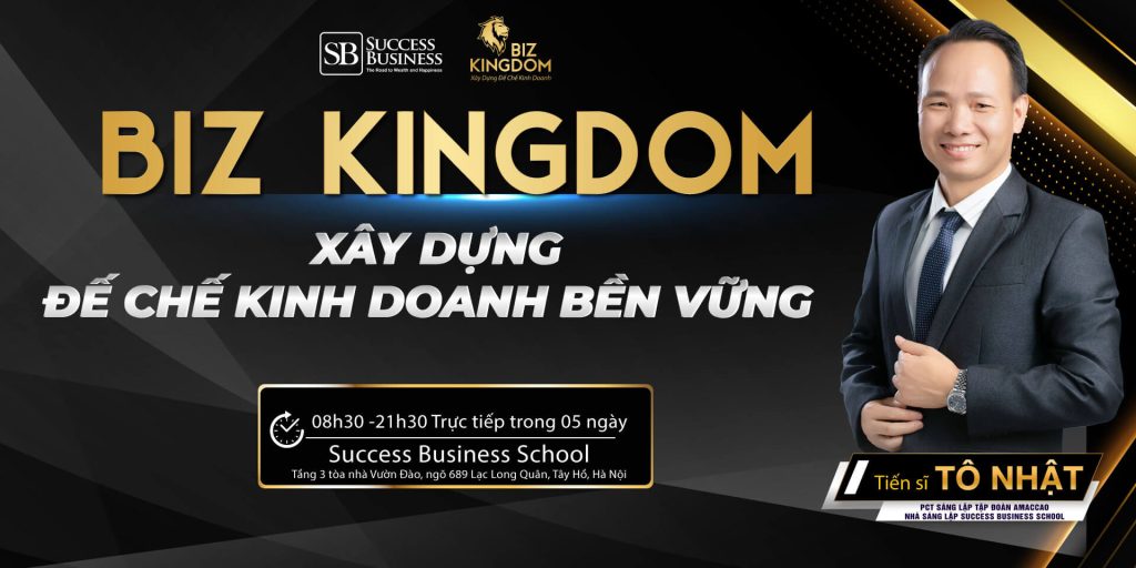 Biz Kingdom – Xây Dựng Đế Chế Kinh Doanh Bền Vững