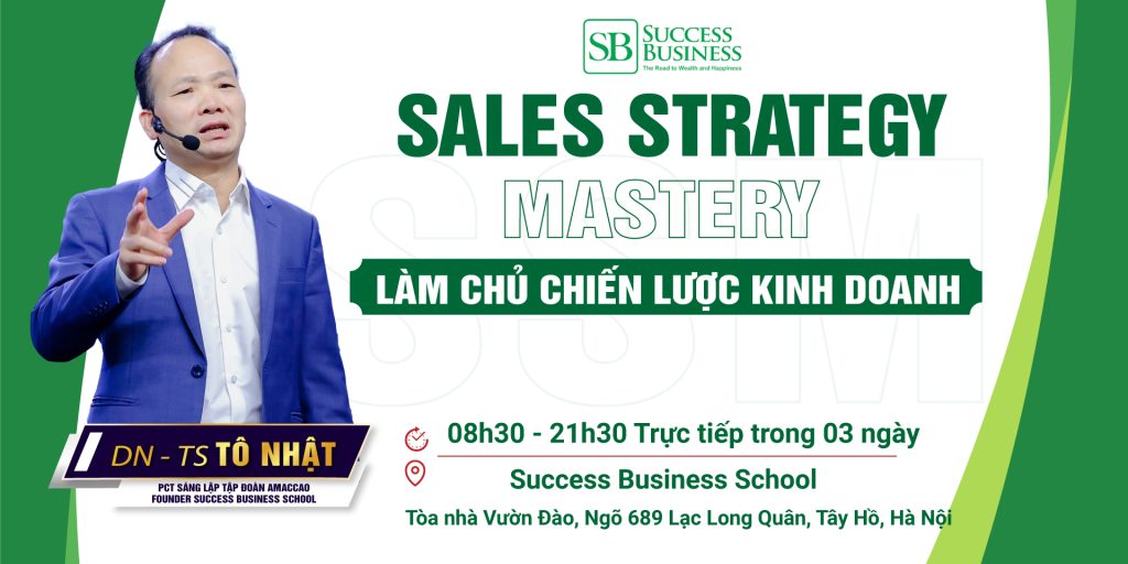 Sales Strategy Mastery (SSM) – Khóa Học Làm Chủ Chiến Lược Bán Hàng Cho Chủ Doanh Nghiệp